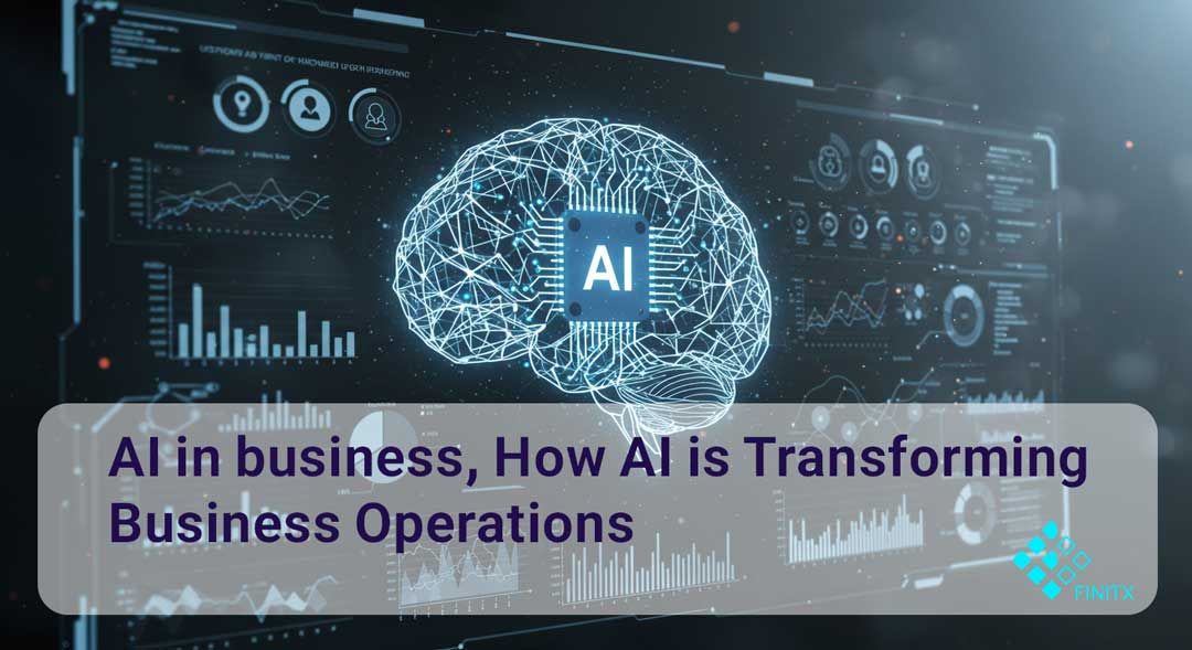AI in business, How AI is Transforming Business Operations in 2025